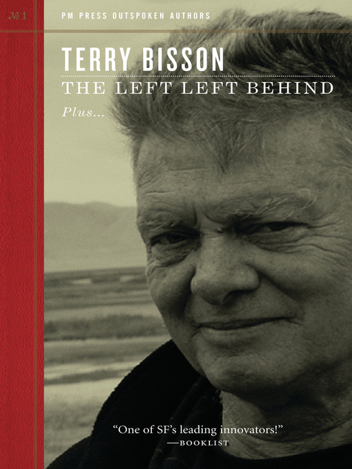 Title details for The Left Left Behind by Terry Bisson - Available
